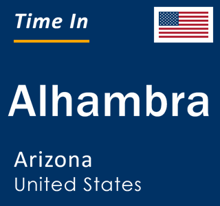 Current local time in Alhambra, Arizona, United States
