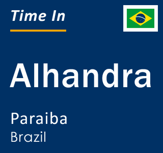 Current local time in Alhandra, Paraiba, Brazil