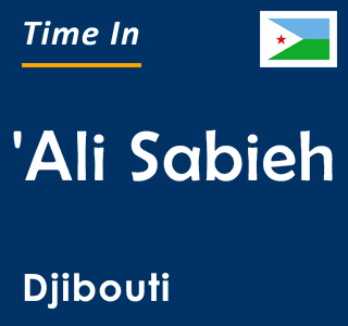 Current local time in 'Ali Sabieh, Djibouti