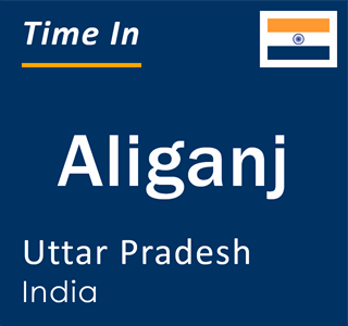 Current local time in Aliganj, Uttar Pradesh, India