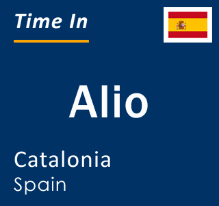 Current local time in Alio, Catalonia, Spain