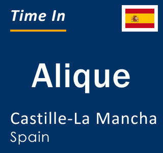 Current local time in Alique, Castille-La Mancha, Spain