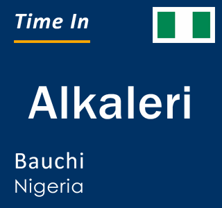 Current local time in Alkaleri, Bauchi, Nigeria
