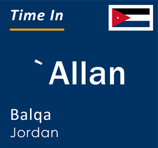 Current local time in `Allan, Balqa, Jordan