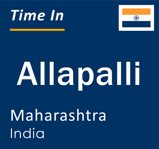 Current local time in Allapalli, Maharashtra, India