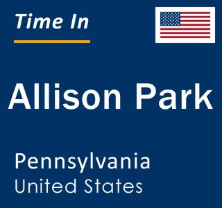 Current local time in Allison Park, Pennsylvania, United States
