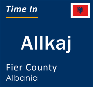 Current local time in Allkaj, Fier County, Albania
