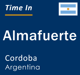 Current local time in Almafuerte, Cordoba, Argentina