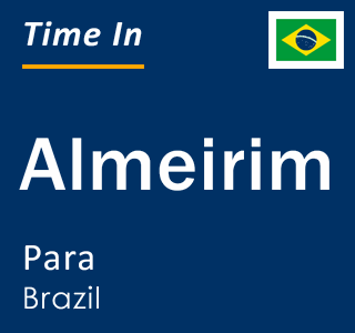Current local time in Almeirim, Para, Brazil