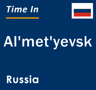 Current local time in Al'met'yevsk, Russia