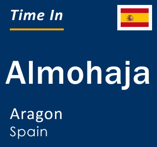 Current local time in Almohaja, Aragon, Spain