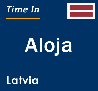 Current local time in Aloja, Latvia