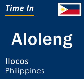 Current local time in Aloleng, Ilocos, Philippines