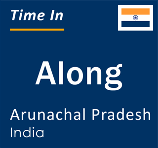 Current time in Along, Arunachal Pradesh, India