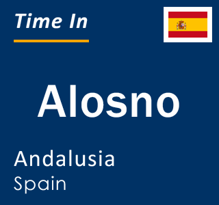 Current local time in Alosno, Andalusia, Spain