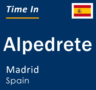 Current local time in Alpedrete, Madrid, Spain