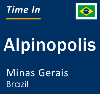 Current local time in Alpinopolis, Minas Gerais, Brazil