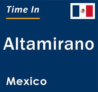 Current local time in Altamirano, Mexico