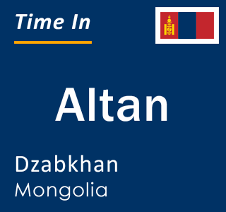 Current time in Altan, Dzabkhan, Mongolia