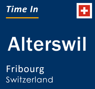 Current local time in Alterswil, Fribourg, Switzerland