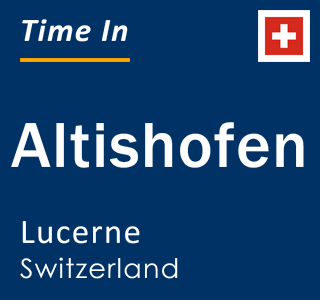 Current local time in Altishofen, Lucerne, Switzerland