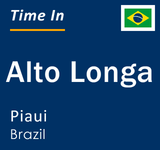 Current time in Alto Longa, Piaui, Brazil