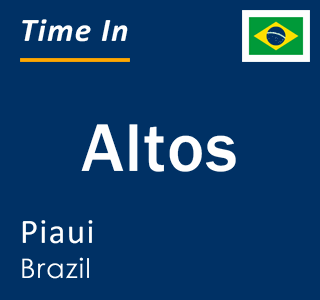 Current time in Altos, Piaui, Brazil