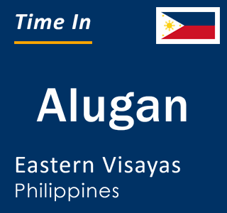 Current local time in Alugan, Eastern Visayas, Philippines