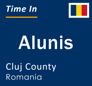 Current local time in Alunis, Cluj County, Romania