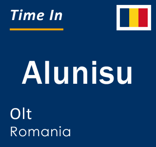 Current local time in Alunisu, Olt, Romania