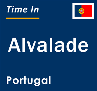 Current local time in Alvalade, Portugal