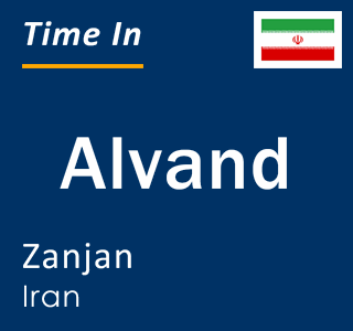 Current time in Alvand, Zanjan, Iran