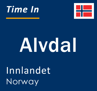 Current local time in Alvdal, Innlandet, Norway