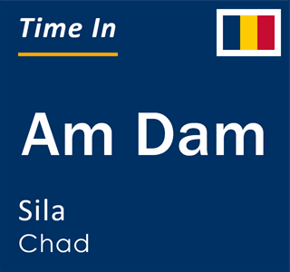 Current local time in Am Dam, Sila, Chad
