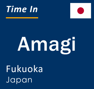 Current local time in Amagi, Fukuoka, Japan
