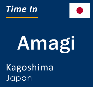 Current local time in Amagi, Kagoshima, Japan