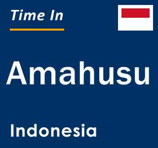 Current local time in Amahusu, Indonesia