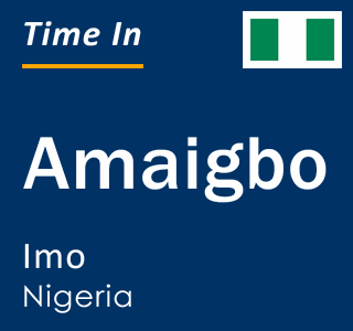 Current local time in Amaigbo, Imo, Nigeria
