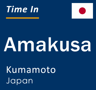 Current local time in Amakusa, Kumamoto, Japan