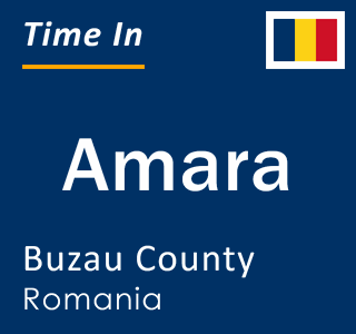 Current local time in Amara, Buzau County, Romania