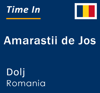 Current local time in Amarastii de Jos, Dolj, Romania