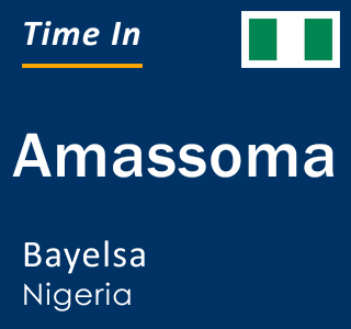 Current time in Amassoma, Bayelsa, Nigeria