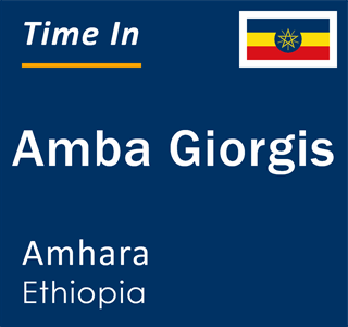 Current local time in Amba Giorgis, Amhara, Ethiopia