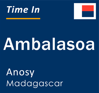 Current time in Ambalasoa, Anosy, Madagascar