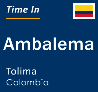 Current local time in Ambalema, Tolima, Colombia