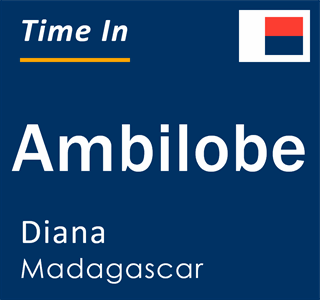 Current local time in Ambilobe, Diana, Madagascar