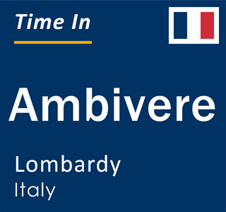 Current local time in Ambivere, Lombardy, Italy