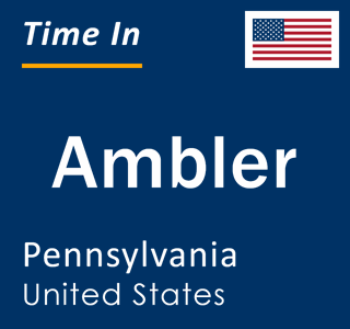 Current local time in Ambler, Pennsylvania, United States