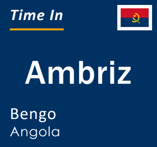 Current local time in Ambriz, Bengo, Angola