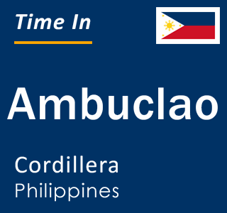 Current local time in Ambuclao, Cordillera, Philippines